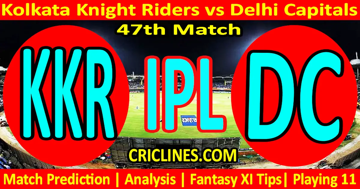 Today Match Prediction-KKR vs DC-IPL Match Today 2024-47th Match-Venue Details-Dream11-Toss..