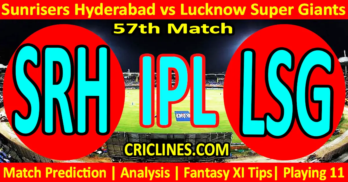 Today Match Prediction-SRH vs LSG-IPL Match Today 2024-57th Match-Venue Details-Dream11-Toss..