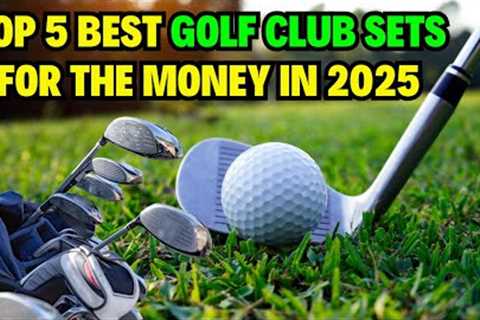 Best Golf Club Sets For The Money: Top 5 Best Golf Club Sets for the Money in 2025 ⛳