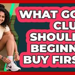 What Golf Clubs Should A Beginner Buy First? - Your Golf Gear Insider