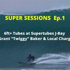Super Sessions Ep. 1 | 6ft+ Tubes at Supertubes J-Bay w/ Grant “Twiggy” Baker & Local Chargers