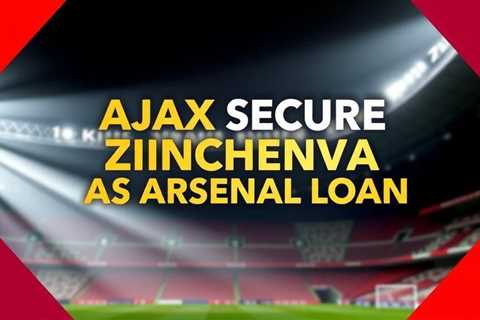 Ajax secure Zinchenko as Arsenal loan spell ends early