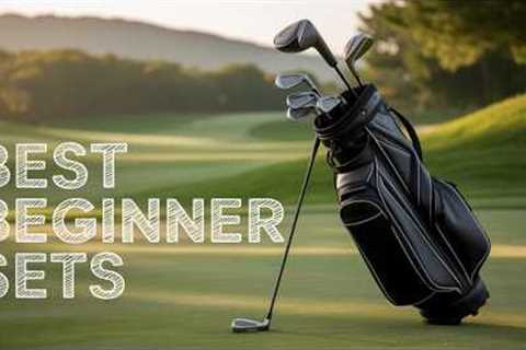 Best Golf Sets for Beginners 2026 Revealed